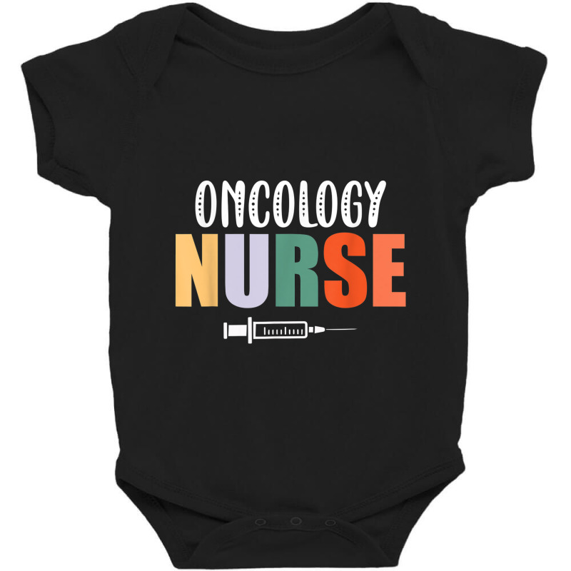 Nurse Lovers Funny Gifts Oncology Nurse Baby Bodysuit by YenNgoc | Artistshot