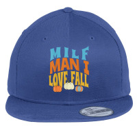 Milf Man I Love Fall Funny Woman Pumpkin Autumn Seasons T Shirt Flat Bill Snapback Cap | Artistshot