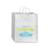 Oh Ship It's An Alaskan Trip Alaska Cruise Debie Paper Bag - 10 X 5 X 13 | Artistshot