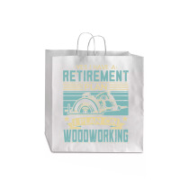 Tree Trimmer Daddy T  Shirt Yes I Have A Retirement Plan Woodworking T Jumbo Paper Bag - 18 X 7 X 18 3/4 | Artistshot