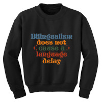 Bilingualism Does Not Cause A Language Delay Slp Pathologist Premium Youth Sweatshirt | Artistshot