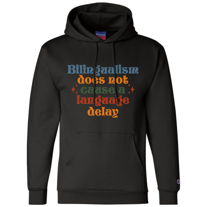 Bilingualism Does Not Cause A Language Delay Slp Pathologist Premium Champion Hoodie by LemonJack | Artistshot