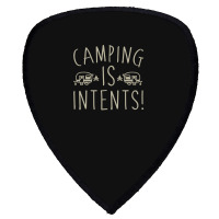 Camping Is Intents Shield S Patch | Artistshot