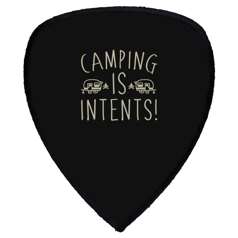 Camping Is Intents Shield S Patch | Artistshot