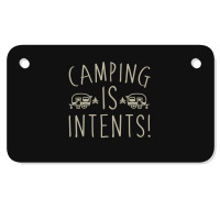 Camping Is Intents Motorcycle License Plate | Artistshot