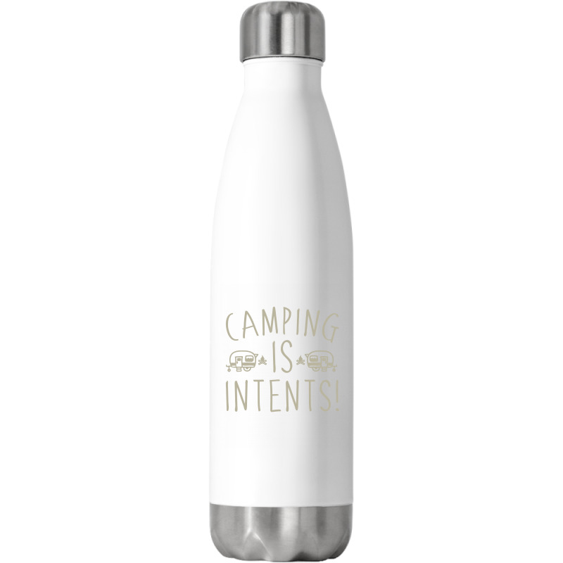 Camping Is Intents Stainless Steel Water Bottle | Artistshot