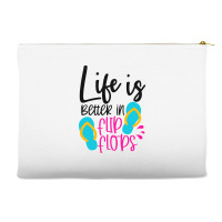 Life Is Better In Flip Flops Accessory Pouches | Artistshot