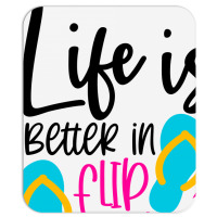 Life Is Better In Flip Flops Mousepad | Artistshot