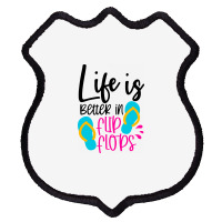 Life Is Better In Flip Flops Shield Patch | Artistshot