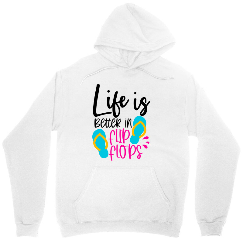 Life Is Better In Flip Flops Unisex Hoodie | Artistshot