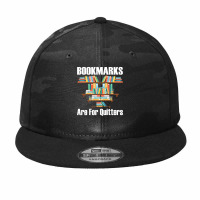 Bookmarks Are For Quitters T  Shirt Bookmarks Are For Quitters T  Shir Camo Snapback | Artistshot