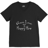 Peace Love Happy Hour Drink V-neck Tee | Artistshot