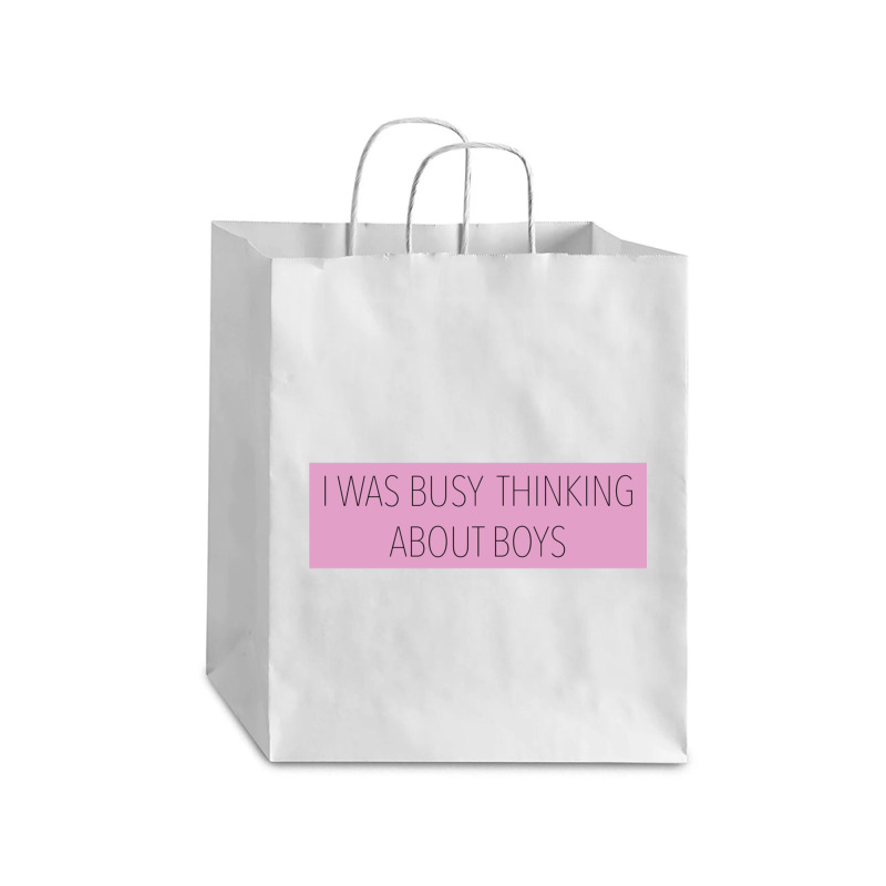 I Was Busy Thinking About Boys Debie Paper Bag - 10 X 5 X 13 | Artistshot