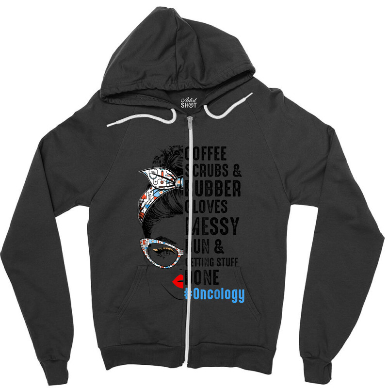 Oncology Nurse Coffee Scrubs And Rubber Gloves Nurses Week Zipper Hoodie by YenNgoc | Artistshot