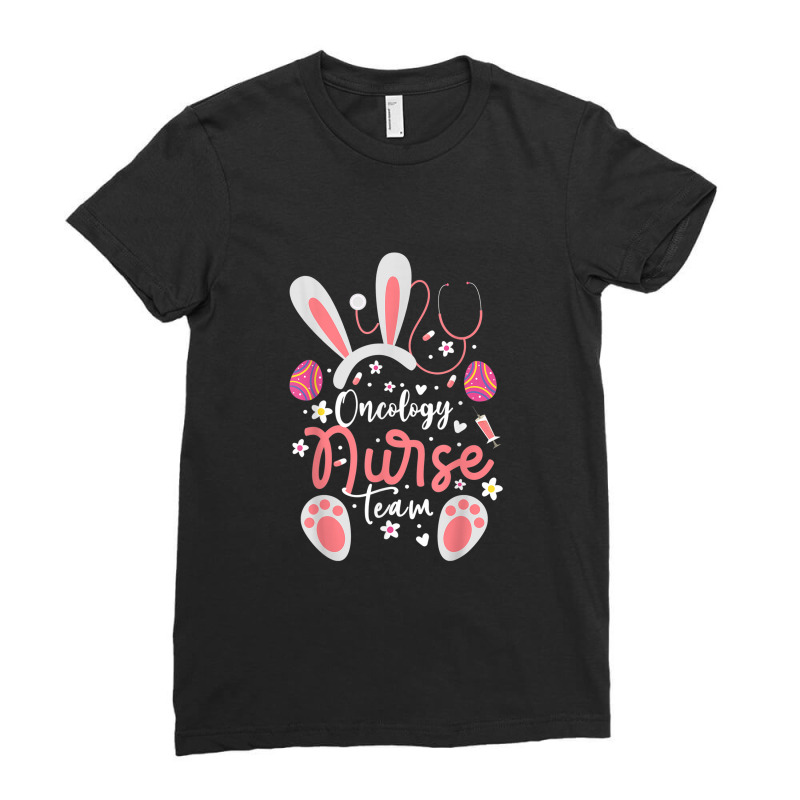 Oncology Nurse Team Easter Day Bunny Ears Oncology Nurse Ladies Fitted T-Shirt by YenNgoc | Artistshot