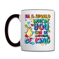 In A World Where You Can Be Anything Coffee Mug | Artistshot