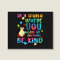 In A World Where You Can Be Anything Landscape Canvas Print | Artistshot