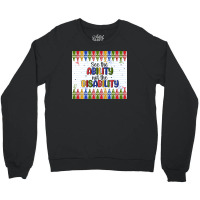 See The Ability Not The Disability Crewneck Sweatshirt | Artistshot