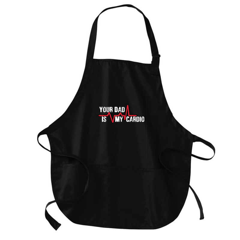 Your Dad Is My Cardio Workout Gym Medium-length Apron | Artistshot