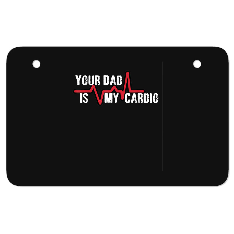 Your Dad Is My Cardio Workout Gym Atv License Plate | Artistshot