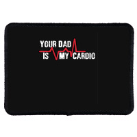 Your Dad Is My Cardio Workout Gym Rectangle Patch | Artistshot