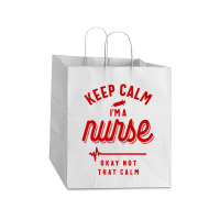 Keep Calm Im A Nurse Take Out Paper Bag - 14 X 10 X 15 1/2 | Artistshot