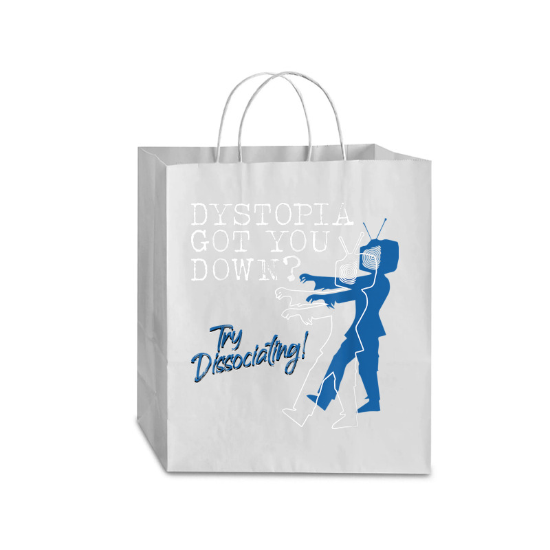 Dystopian Got You Down Try Dissociating Funny Traveler Paper Bag -13 X 6 X 15 3/4 | Artistshot