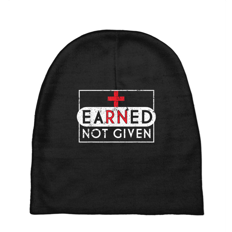 Registered Nurse T Shirt Rna Earned Not Given Nurse Gift Baby Beanies | Artistshot