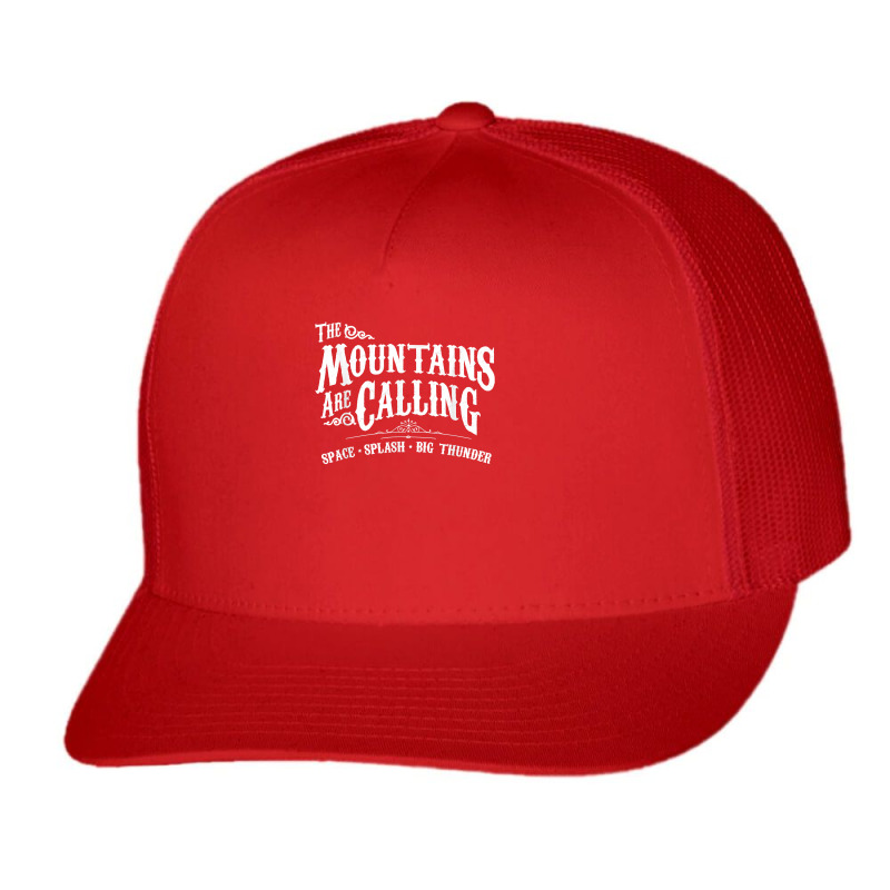 Mountains Are Calling Space Splash Big Thunder Theme Park T Shirt Trucker Cap by FavorRoh | Artistshot