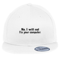 No, I Will Not Fix Your Computer Flat Bill Snapback Cap | Artistshot