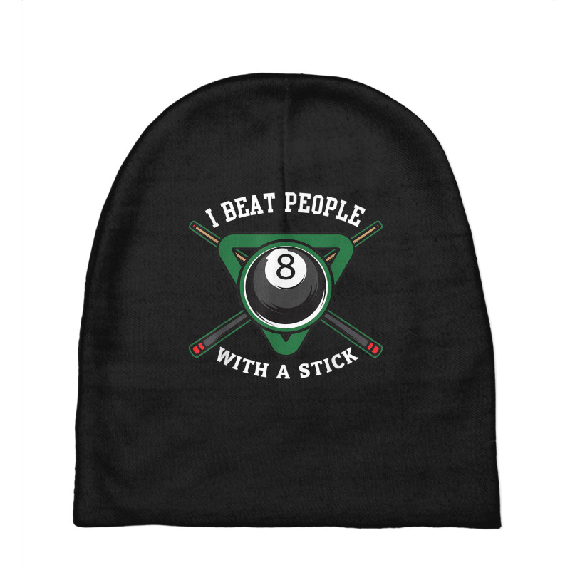 I Beat People With A Stick Billiards Shirt Ball Pool Gifts Baby Beanies | Artistshot