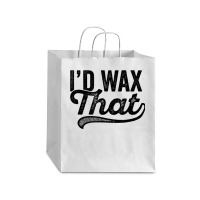 I'd Wax That Aesthetician T Shirt Cosmetology Eyebrow Artist Debie Paper Bag - 10 X 5 X 13 | Artistshot