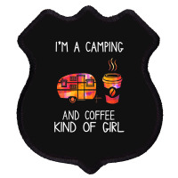 I'm A Camping And Coffee Kind Of Girl Shield Patch | Artistshot