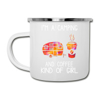 I'm A Camping And Coffee Kind Of Girl Camper Cup | Artistshot