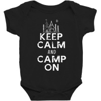 Keep Calm And Camp On Baby Bodysuit | Artistshot