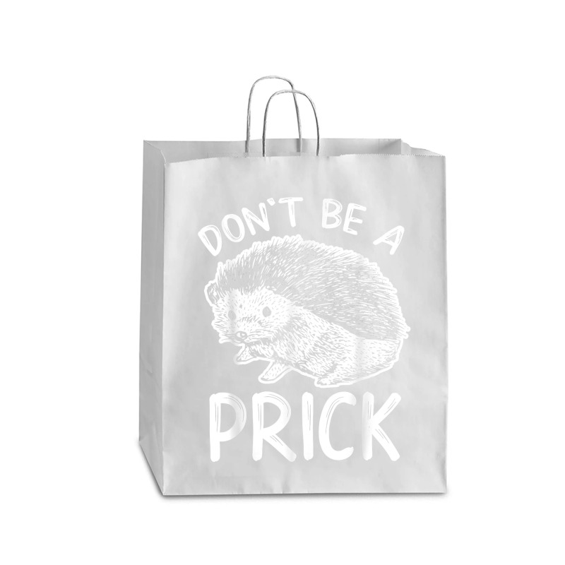 Don_t Be A Prick T Shirt, Funny Hedgehog Shirt Queen Paper Bag - 16 X 6 X 19 1/4 | Artistshot