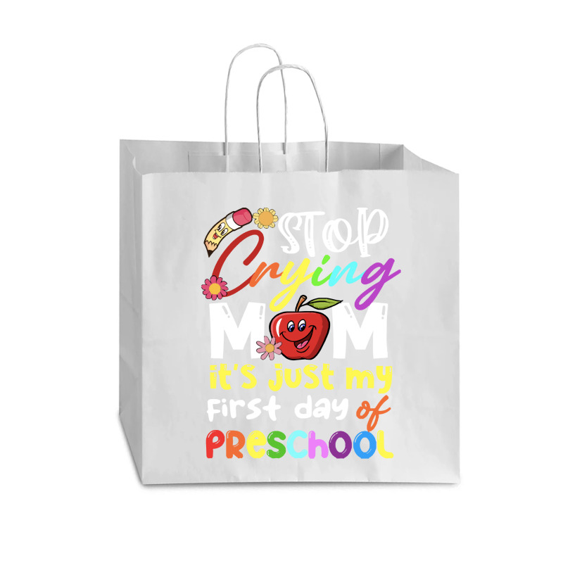 Stop Crying Mom Its Just My First Day T  Shirt Cute Stop Crying Mom It Vogue Paper Bag - 16 X 6 X 12 | Artistshot