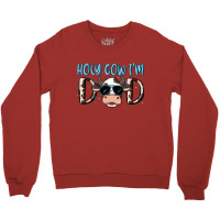 Holy Cow I'm Dad Crewneck Sweatshirt | Artistshot