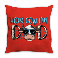 Holy Cow I'm Dad Throw Pillow | Artistshot