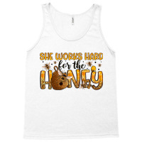 She Works Hard For The Honey Tank Top | Artistshot