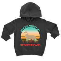 Berger Picard T  Shirt Ask Me About My Berger Picard T  Shirt Toddler Hoodie | Artistshot