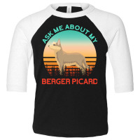 Berger Picard T  Shirt Ask Me About My Berger Picard T  Shirt Toddler 3/4 Sleeve Tee | Artistshot