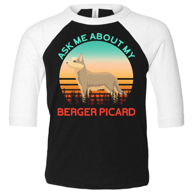 Berger Picard T  Shirt Ask Me About My Berger Picard T  Shirt Toddler 3/4 Sleeve Tee by bernadinejakubowski | Artistshot