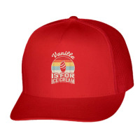 Vintage Retro Vanilla Is For Ice Cream T Shirt Trucker Cap | Artistshot