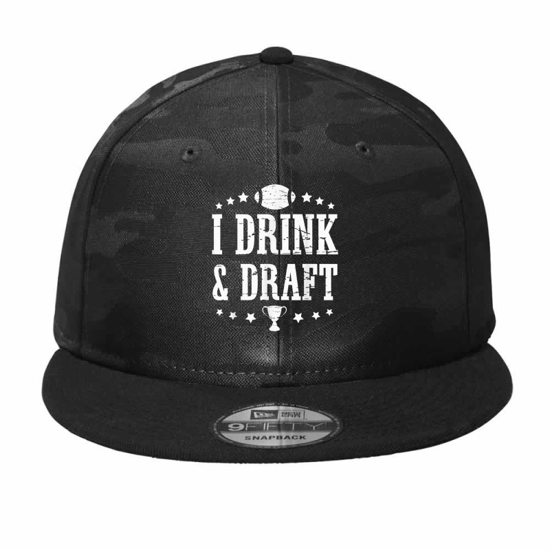 I Drink And Draft  Fantasy Football Party Game Day Quote Camo Snapback by Artist-Shannon | Artistshot