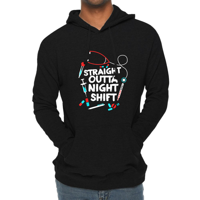 Straight Outta Night Shift   Nurse Nightshift Lightweight Hoodie | Artistshot