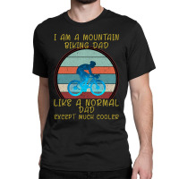 I Am A Mountain Biking Dad Classic T-shirt | Artistshot