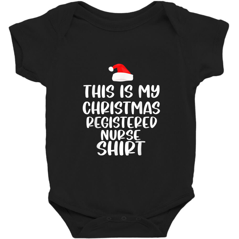 This Is My Christmas Registered Nurse Shirt Funny Christmas Baby Bodysuit | Artistshot