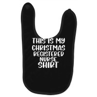 This Is My Christmas Registered Nurse Shirt Funny Christmas Baby Bibs | Artistshot