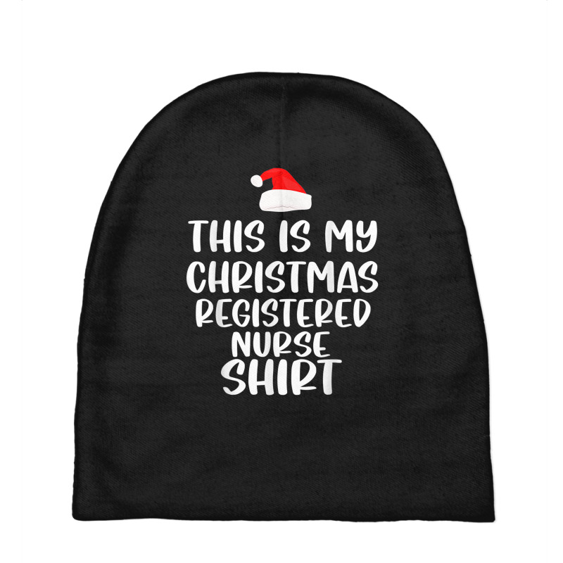 This Is My Christmas Registered Nurse Shirt Funny Christmas Baby Beanies | Artistshot